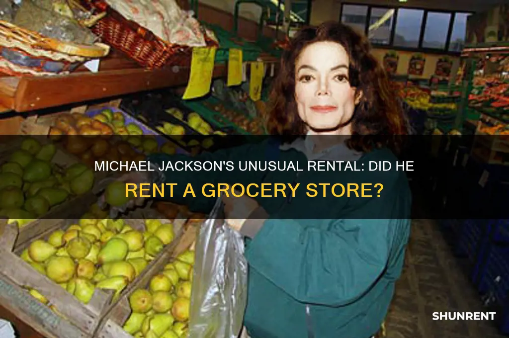 did michael jackson rent a grocery store