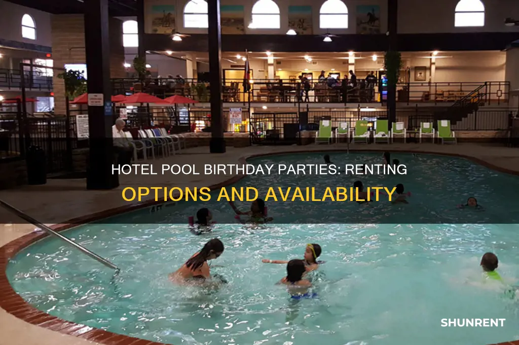 do hotel rent their pools for birthday parties