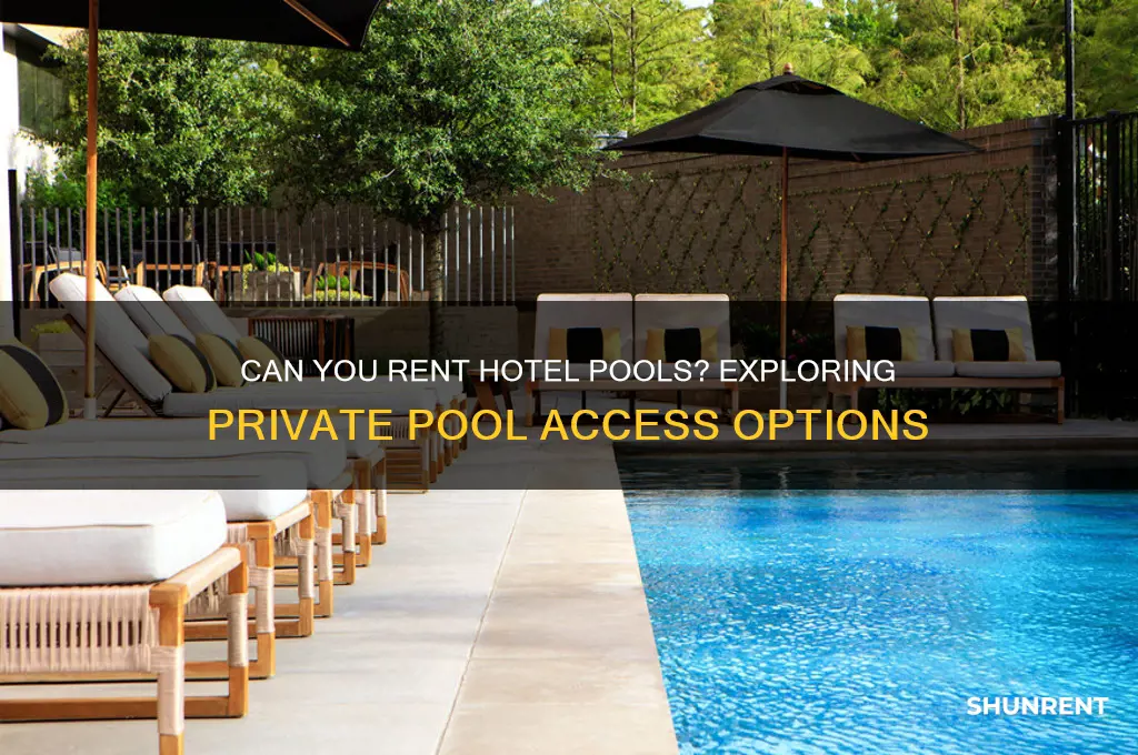 do hotels let you rent there pools