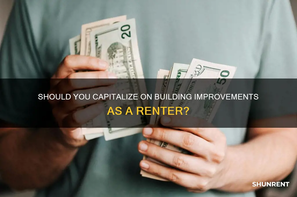 do i capitalize bilding improvements on a building i rent