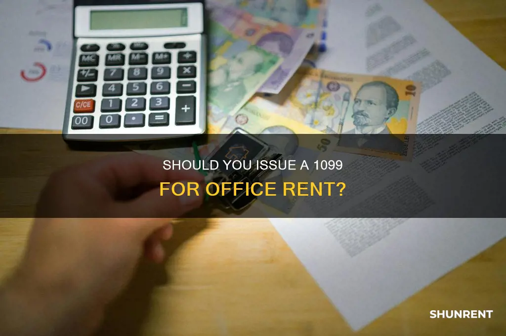 do i have to issue 1099 for office rent