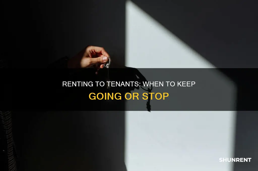 do i have to keep renting to my tenants
