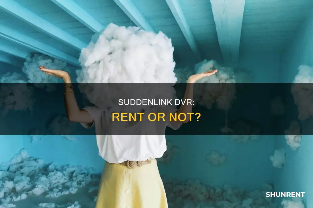 do i have to rent a dvr from my suddenlink