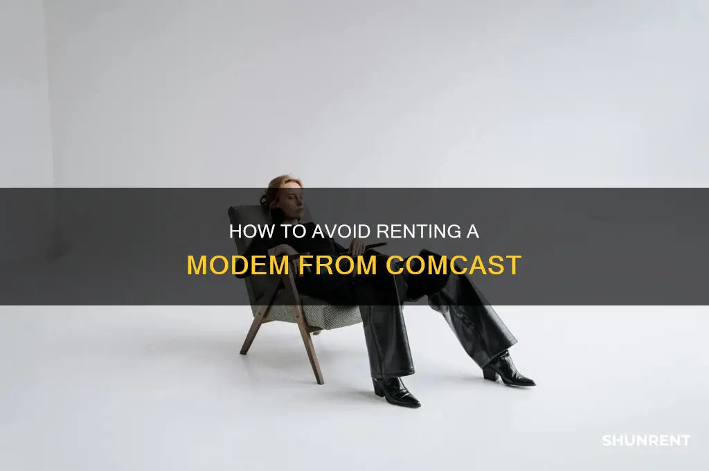 do i have to rent a modem from comcast