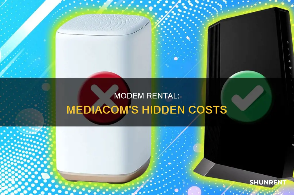 do i have to rent a modem from mediacom