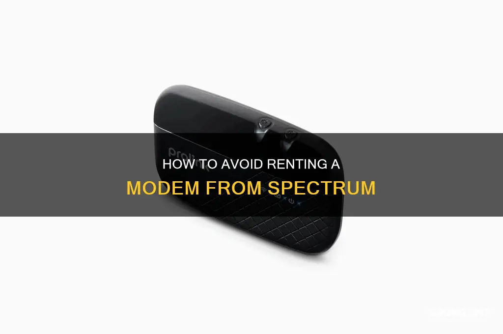 do i have to rent a modem from spectrum