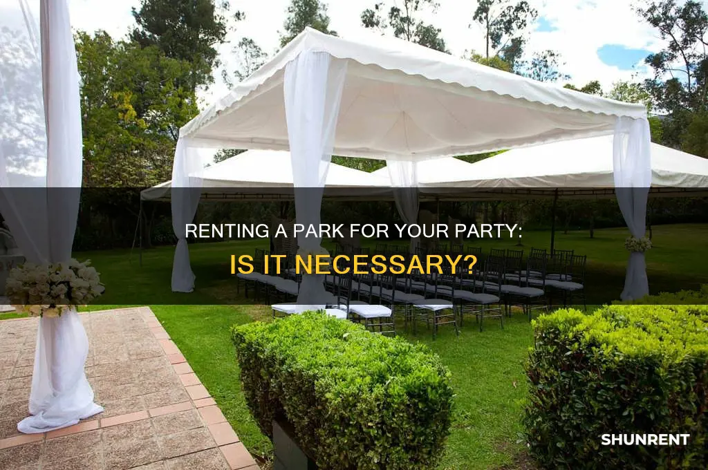 do i have to rent a park for a party