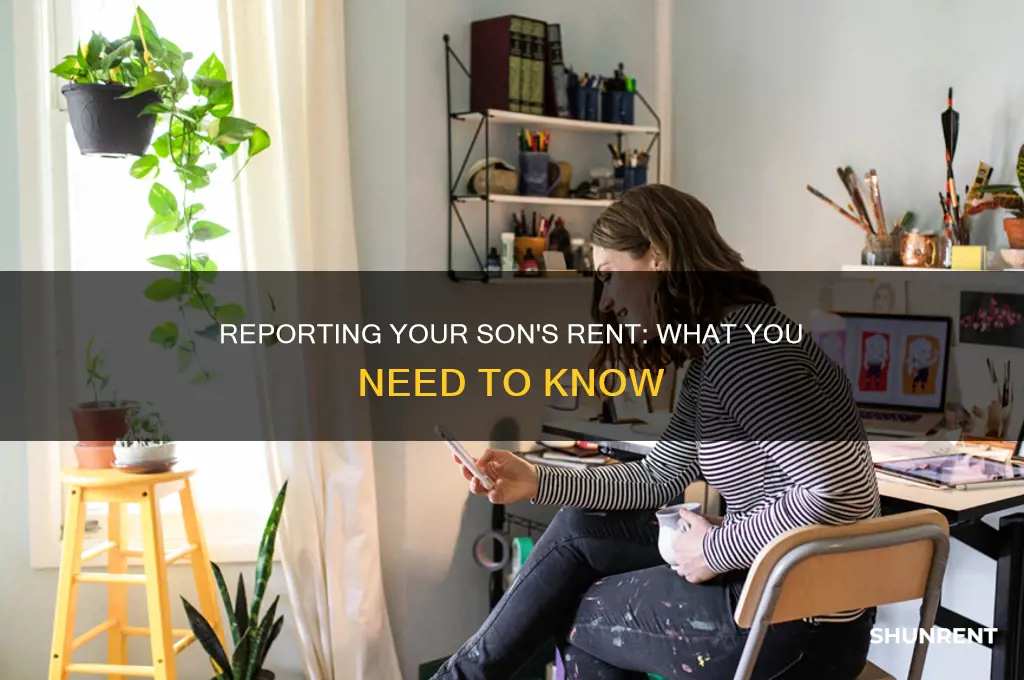 do i have to report my sons rent