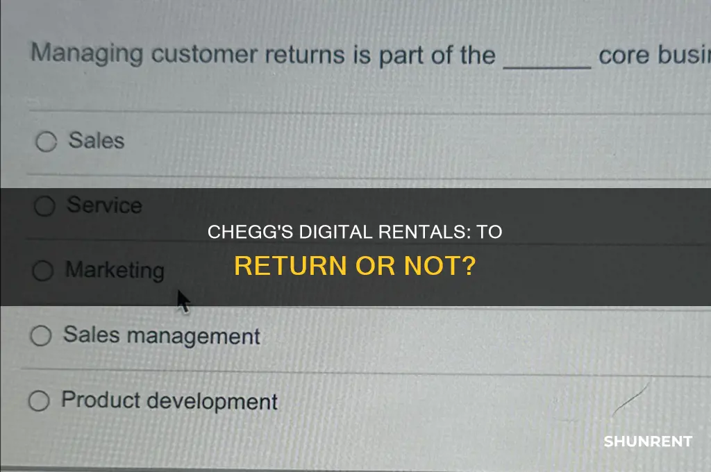 do i have to return digital rent on chegg