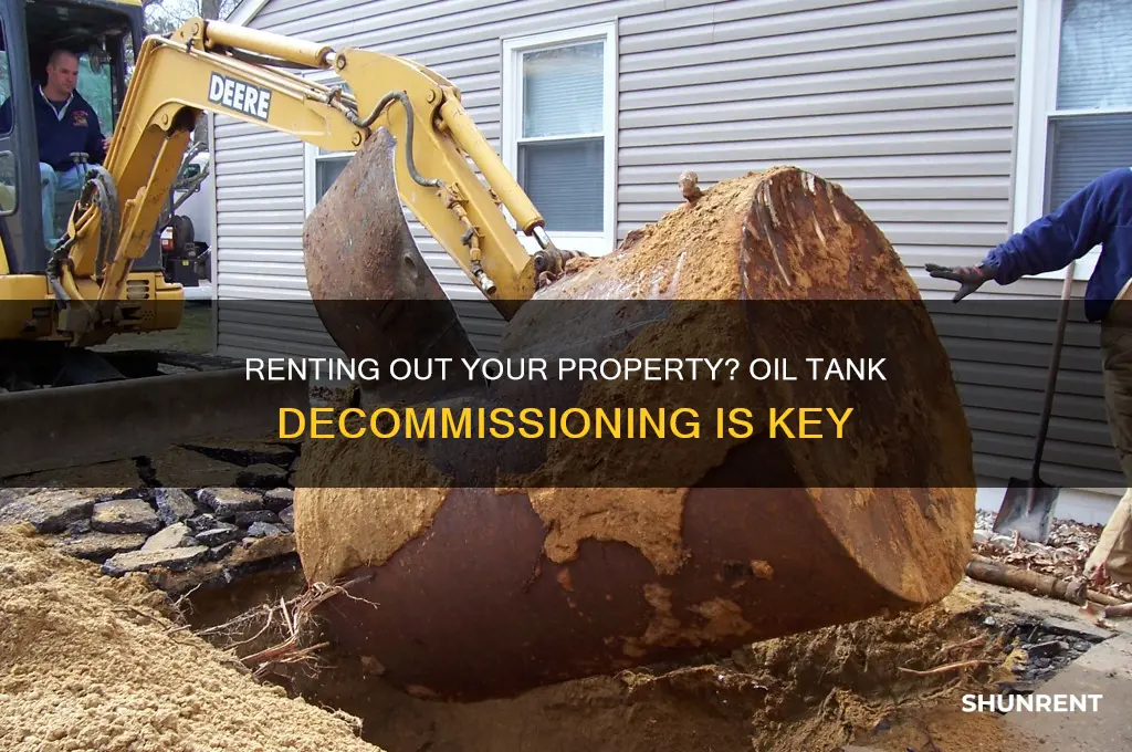do i haveto decomission my oil tacnnnk before renting