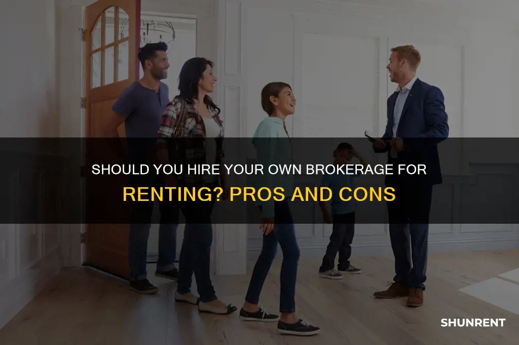 do i hire own brokerage for renting