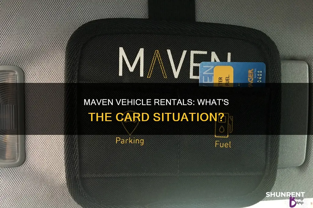 do i need a card to rent a maven vehicle