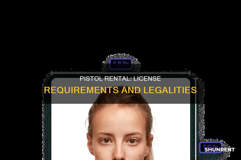 do i need a licenese to rent a pistol