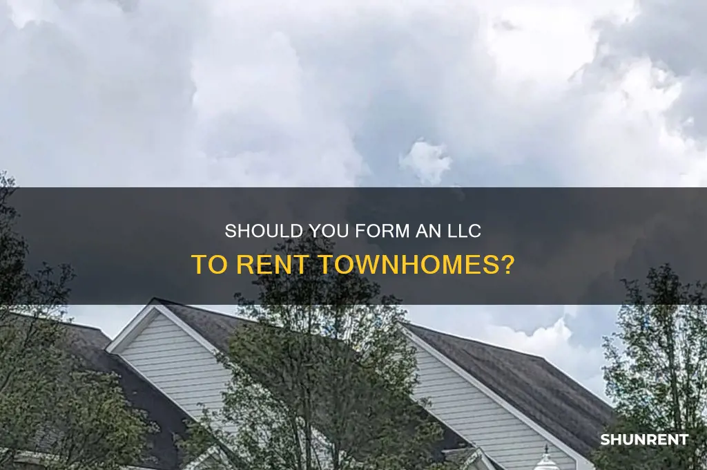 do i need a llc to rent townhomes