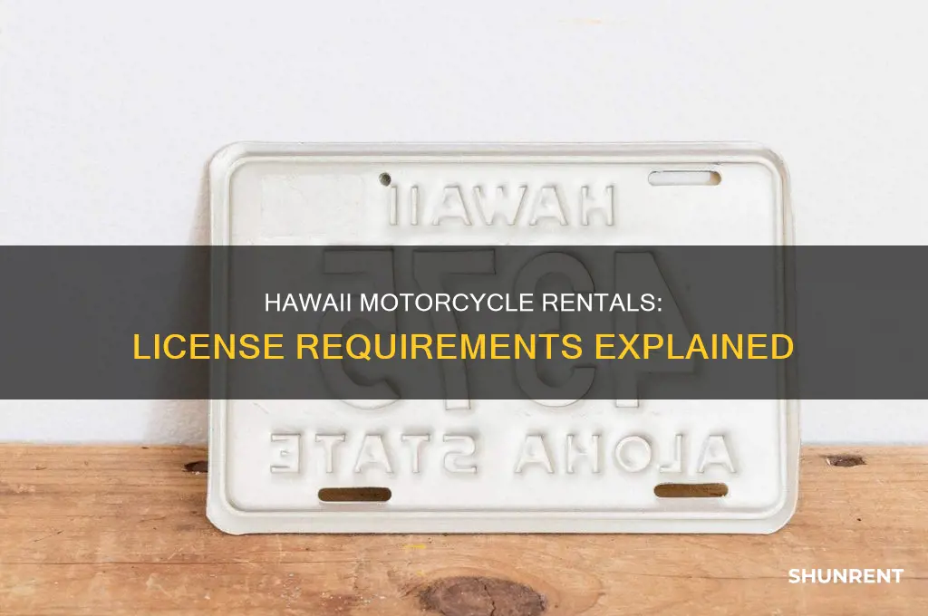 do i need a motorcycle license to rent in hawaii