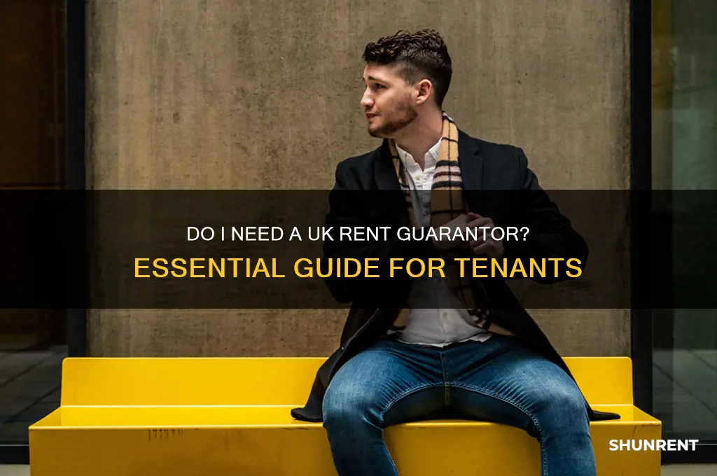 do i need a uk rent guarantor