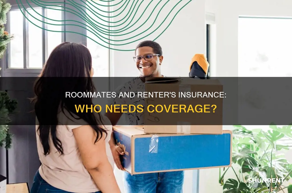 do i need all roomates on renter insurance