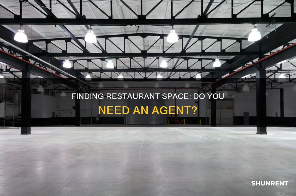 do i need an agent to rent a restaurant space
