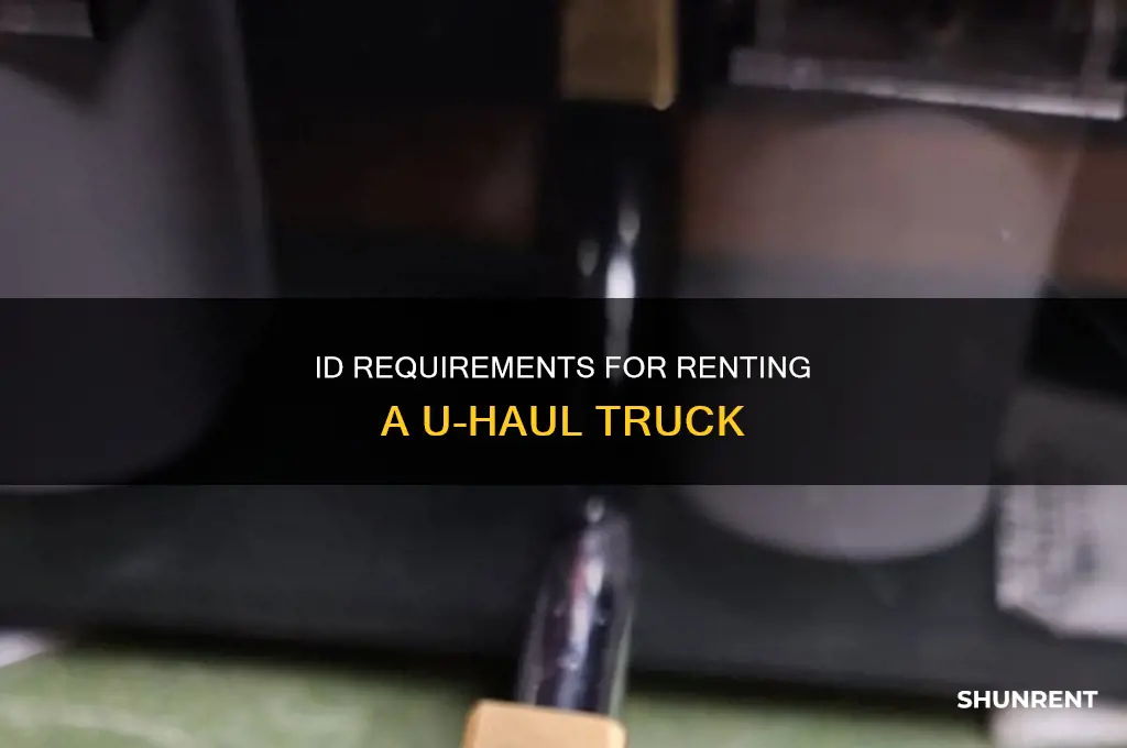 do i need an id to rent u haul truck