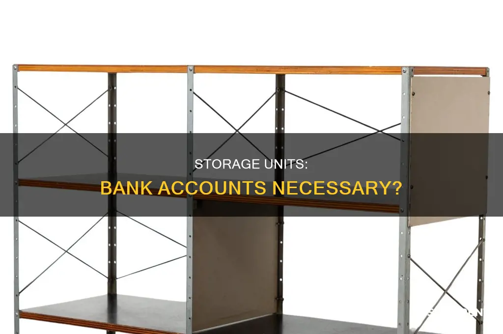do i need bank account to rent a storage unit