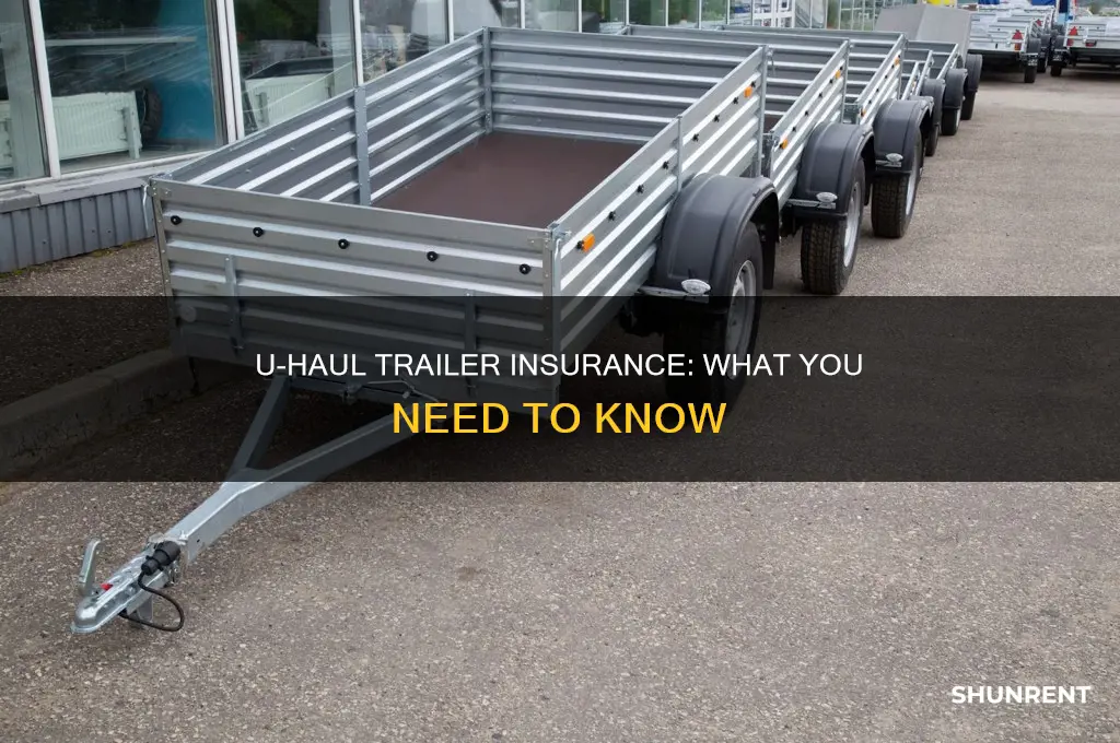 do i need insurance to rent a uhaul trailer