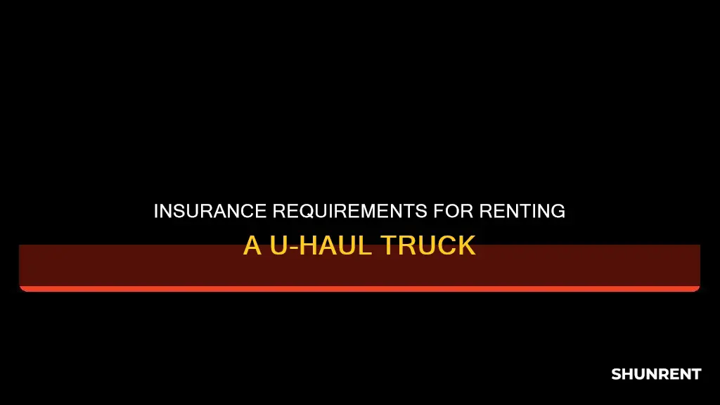 do i need insurance to rent a uhaul