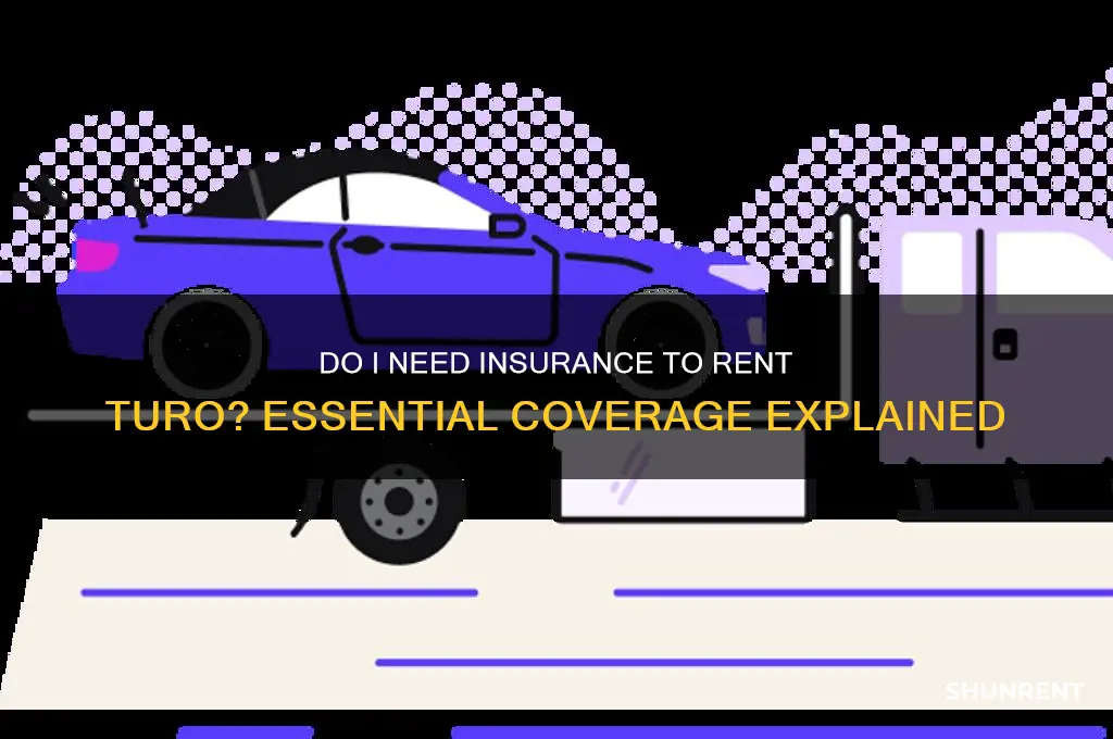 do i need insurance to rent turo