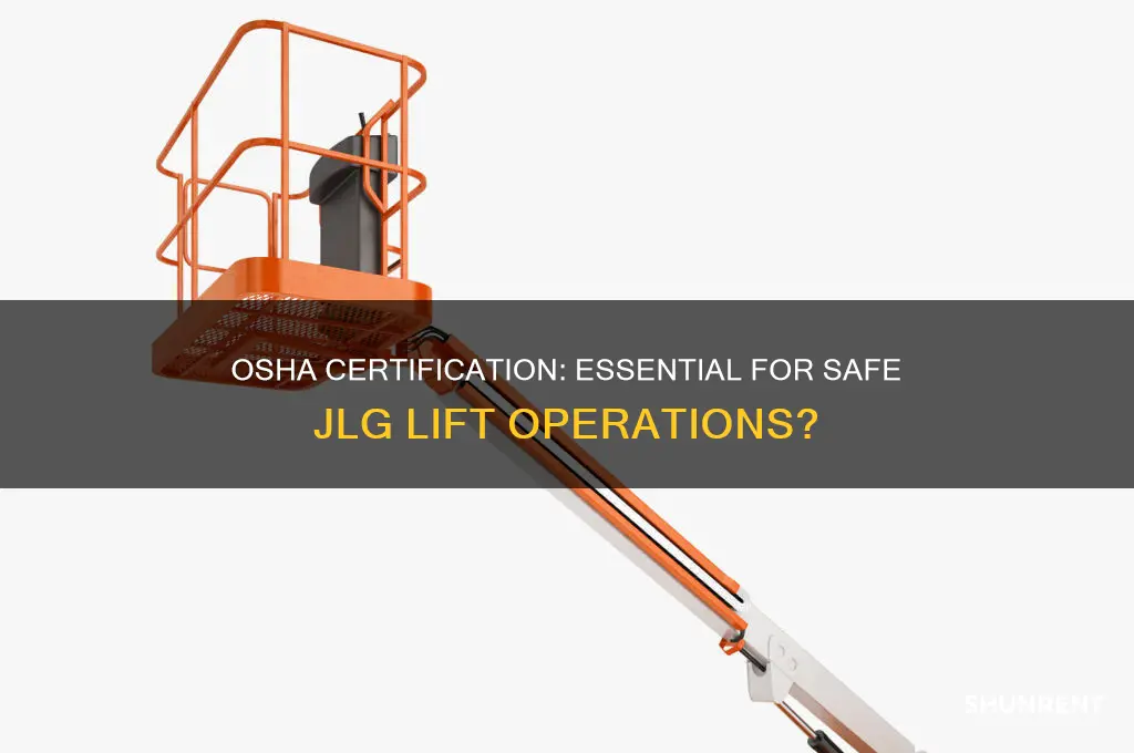 do i need osha certification to rent a jlg lift
