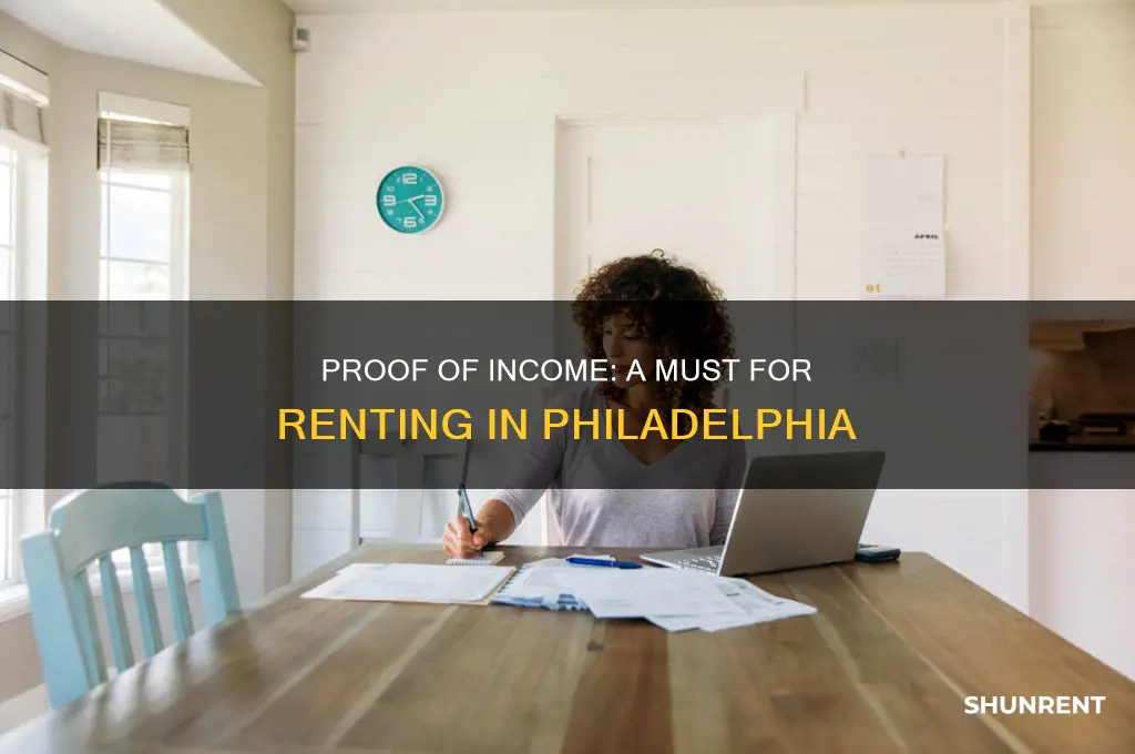 do i need proof of income to rent in philadelphia