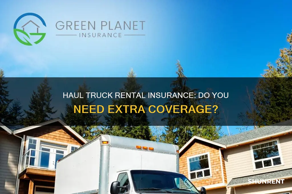 do i need renter insurance with haul truck