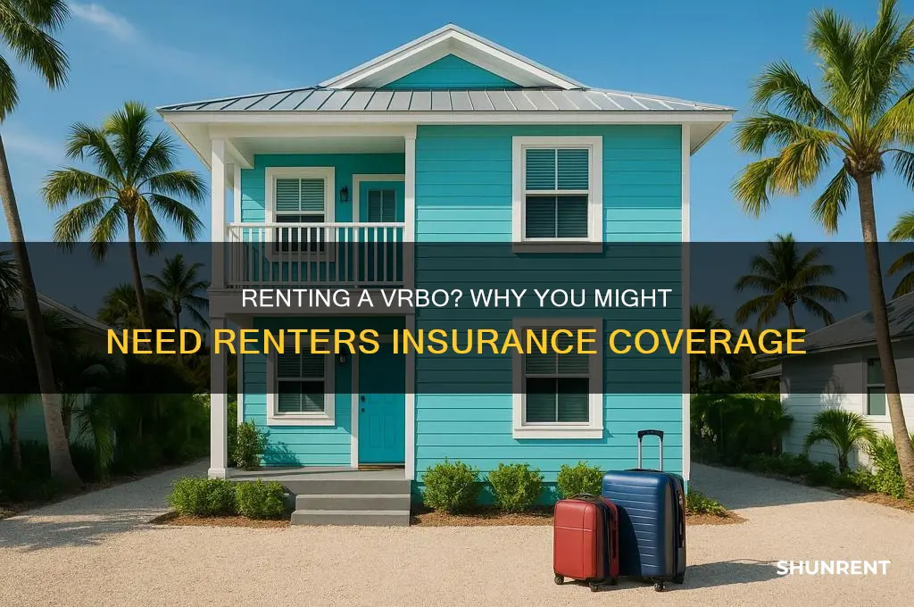 do i need renters insurance renting vrbo