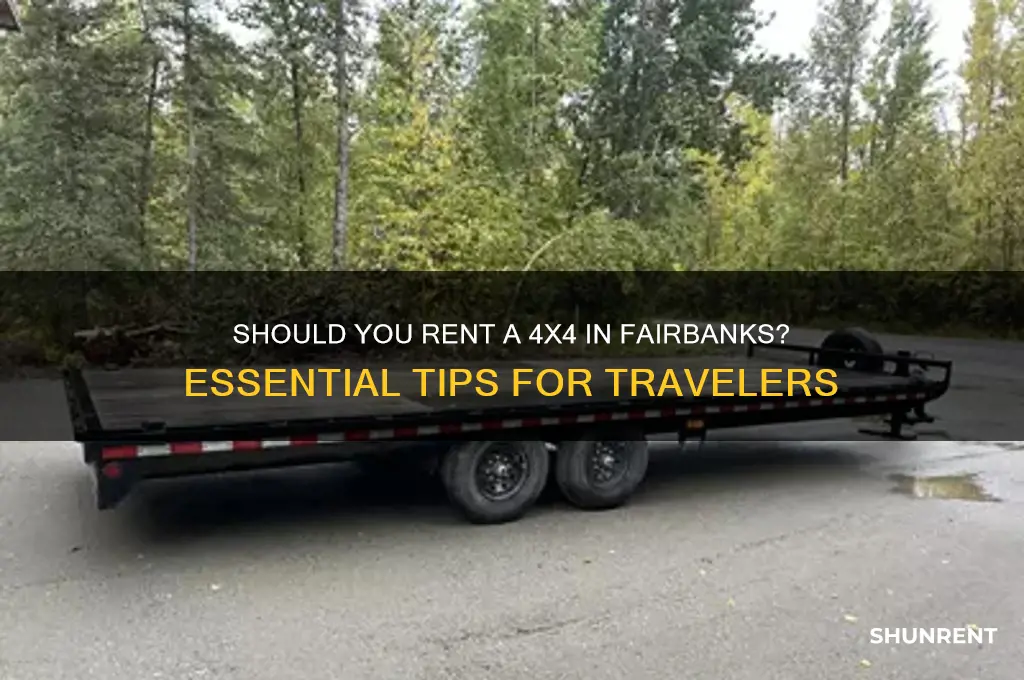 do i need to rent 4x4 fairbanks