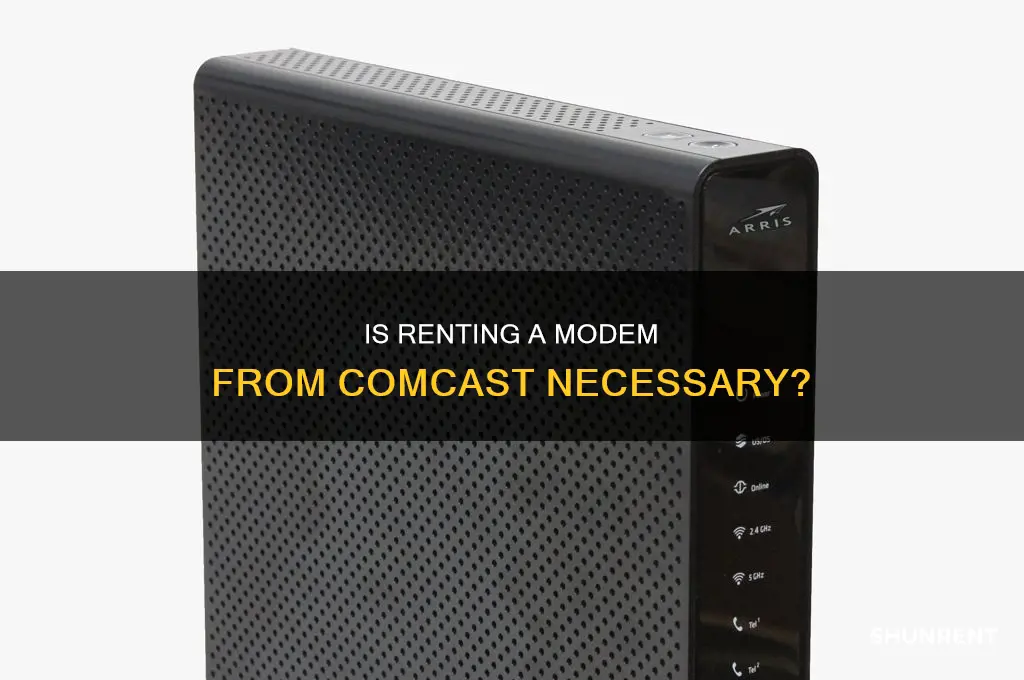 do i need to rent a modem from comcast