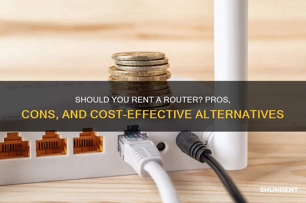 do i need to rent a router