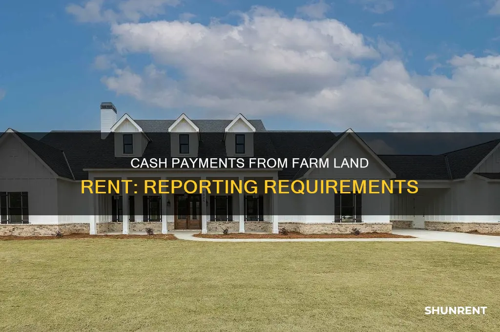 do i report cash payment from renting farm land