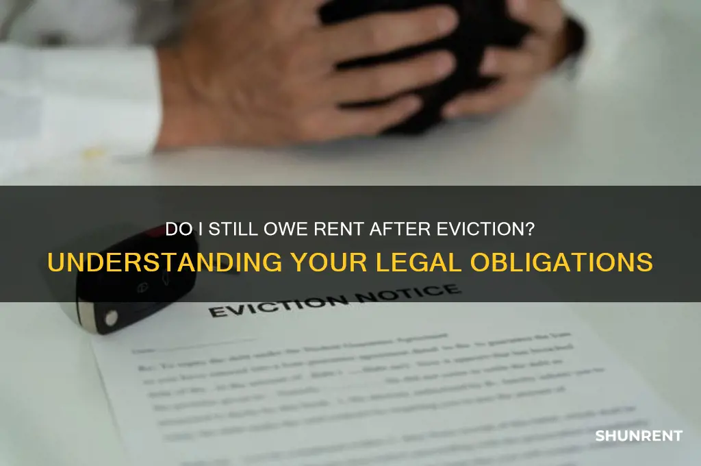 do i still owe rent after eviction