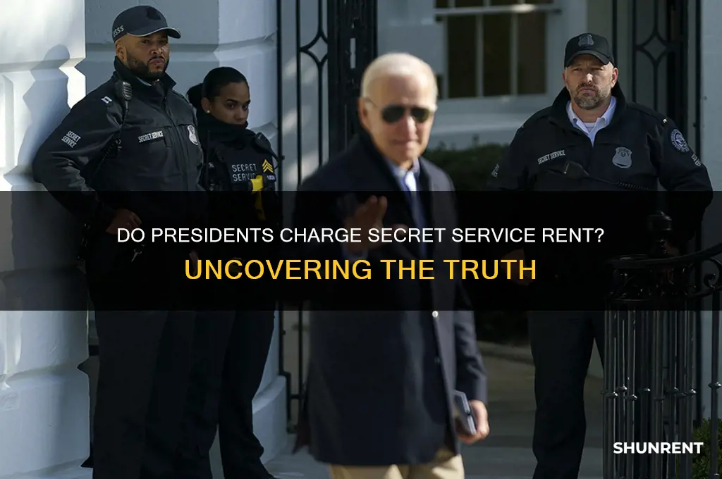do presidents charge the secret service rent