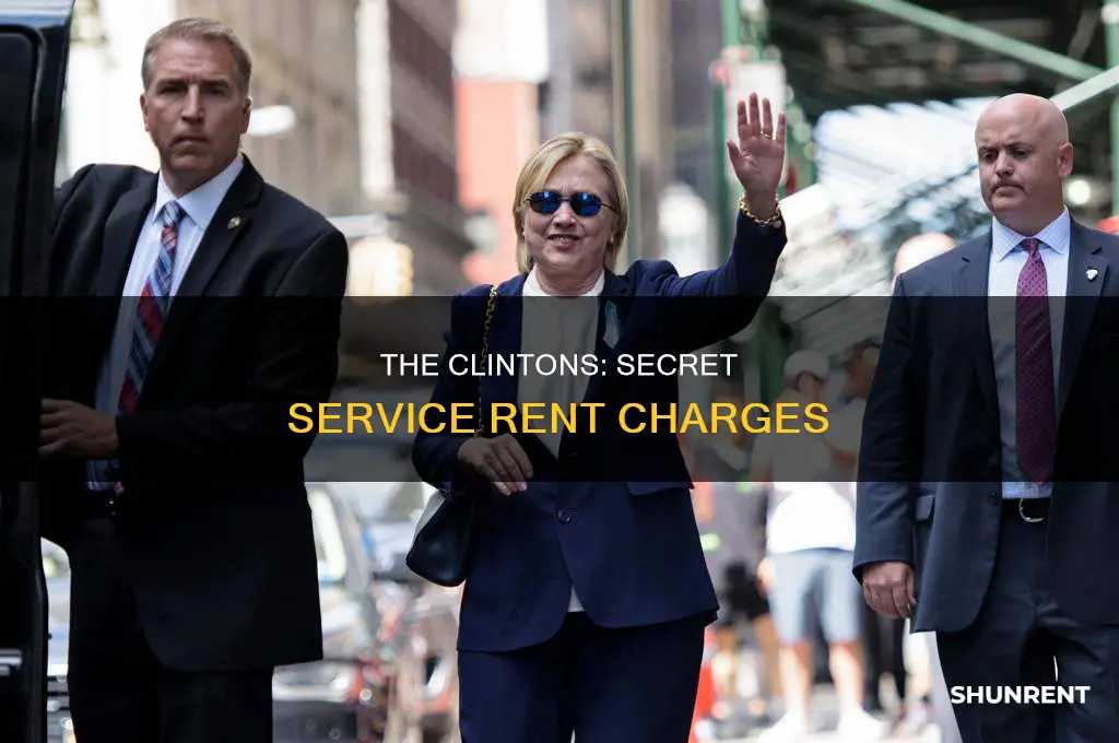 do the clintons charge the secret service rent