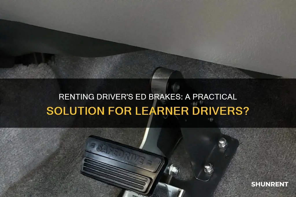 do they rent out drivers ed brakes