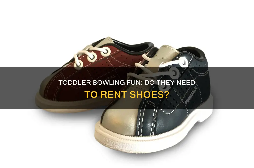 do toddlers habe to rent bowling shoes
