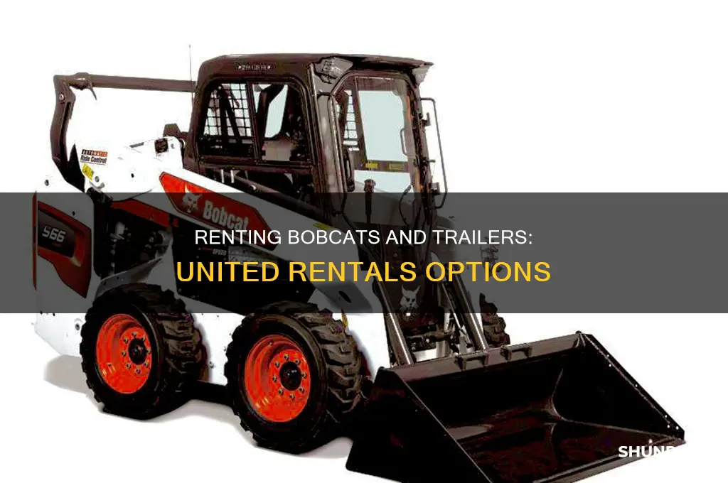 do united rentals rent out bobcats and trailers