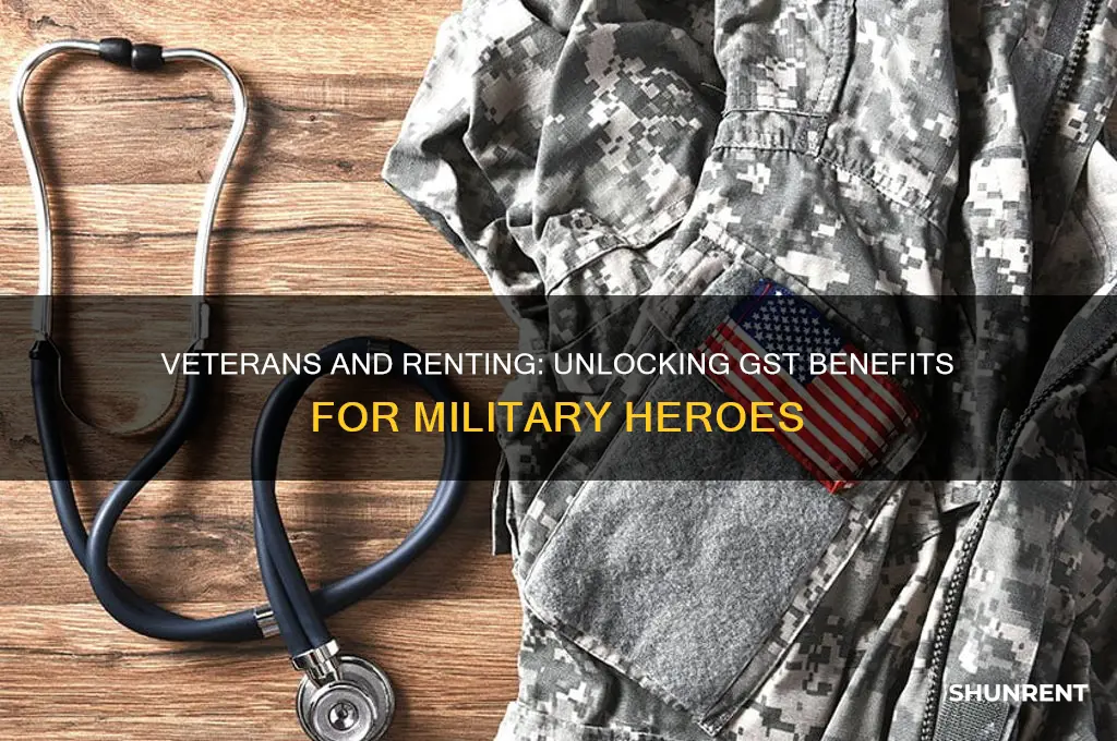 do veterans gst any benefots whem renting