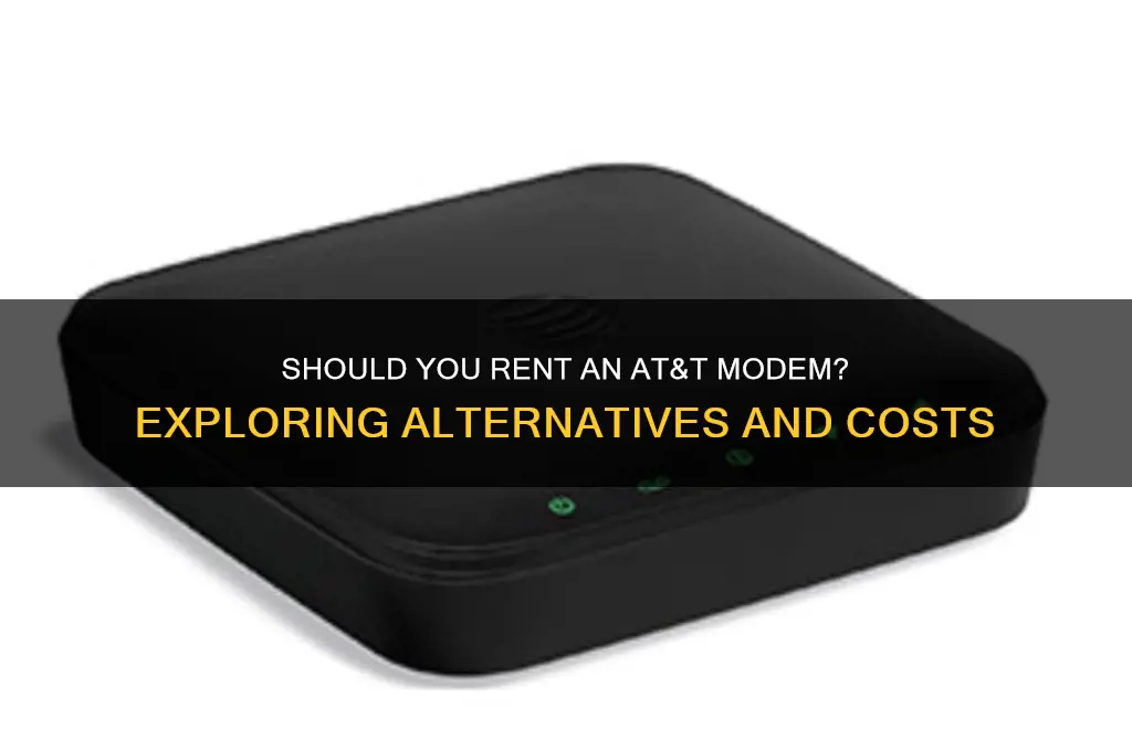 do we have to rent att modem
