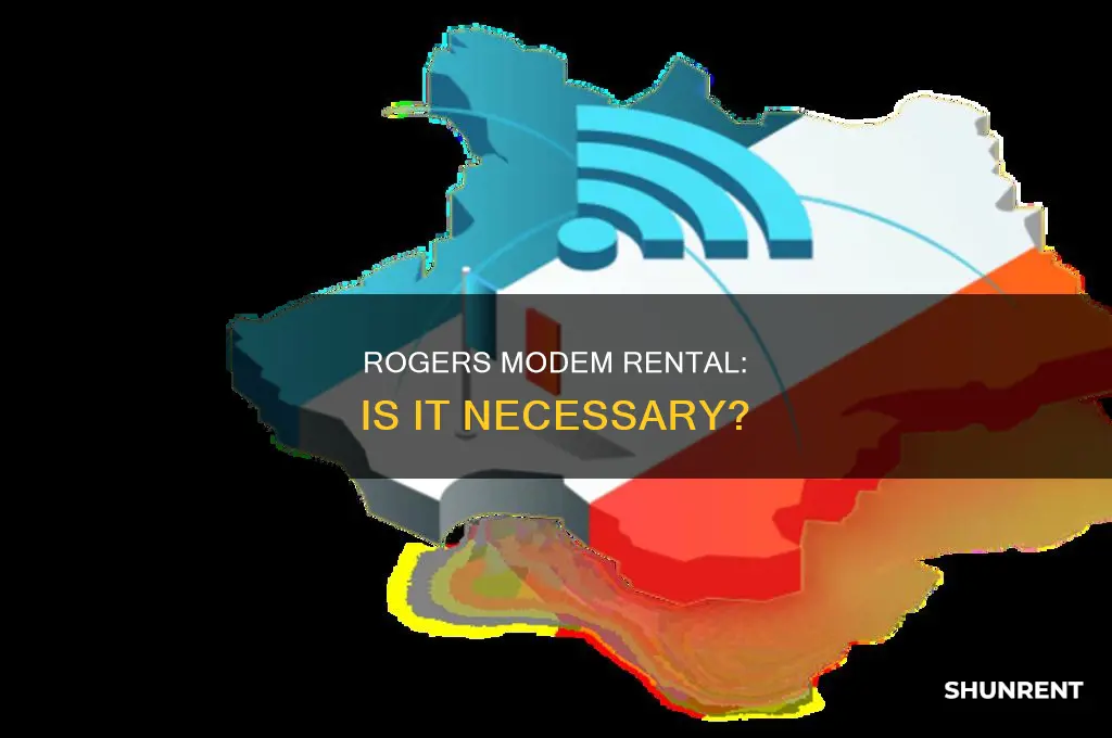 do you have to rent a modem from rogers