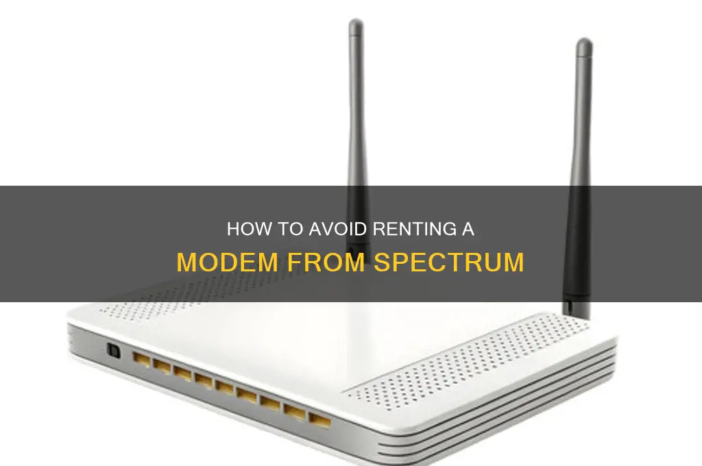 do you have to rent a modem from spectrum