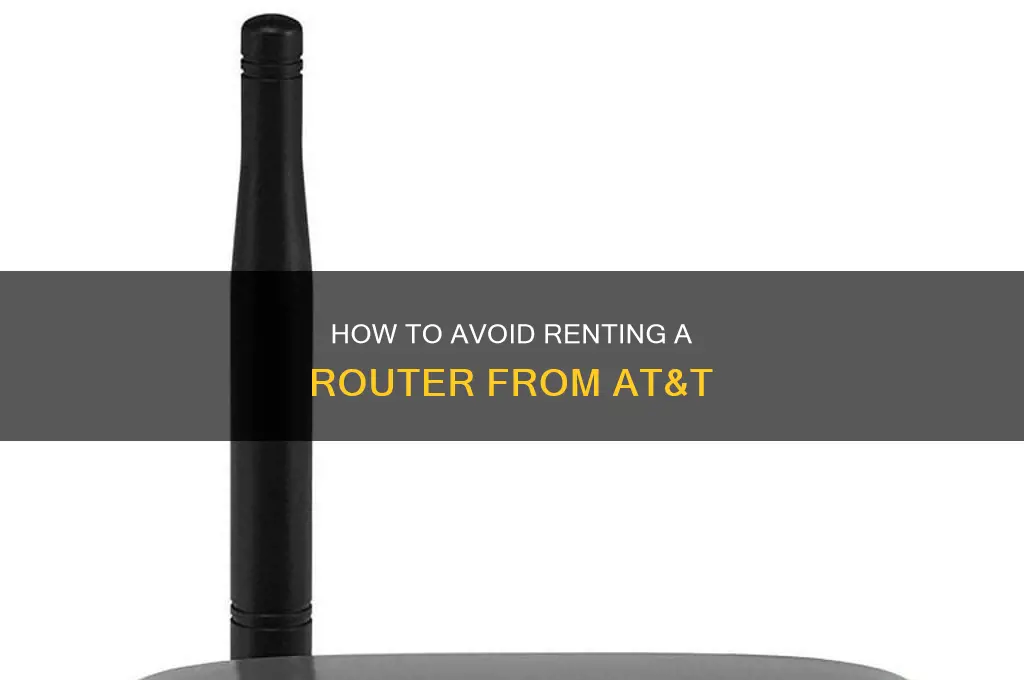 do you have to rent a router from at&t