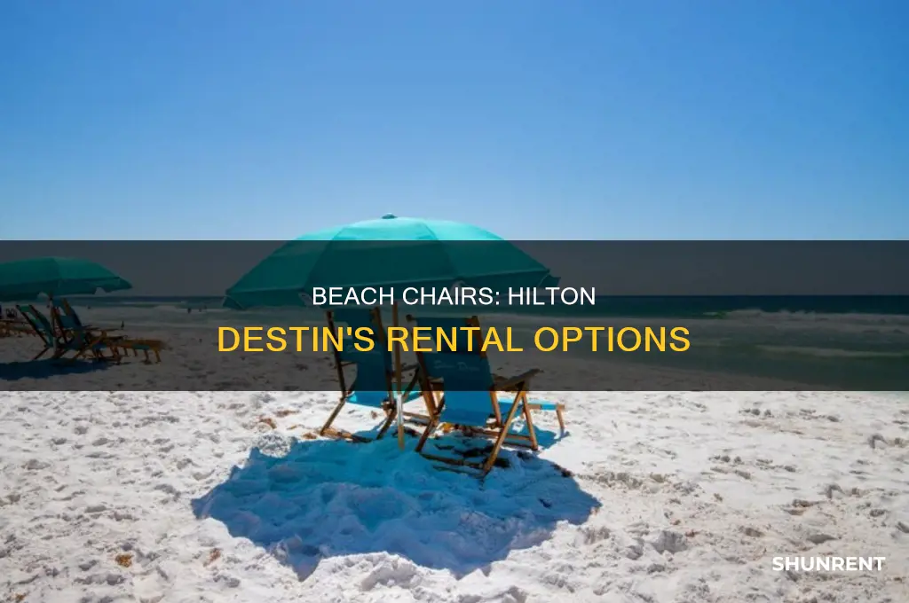 do you have to rent beach chairs from hilton destin