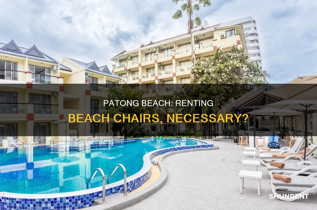 do you have to rent beach chairs in patong beach