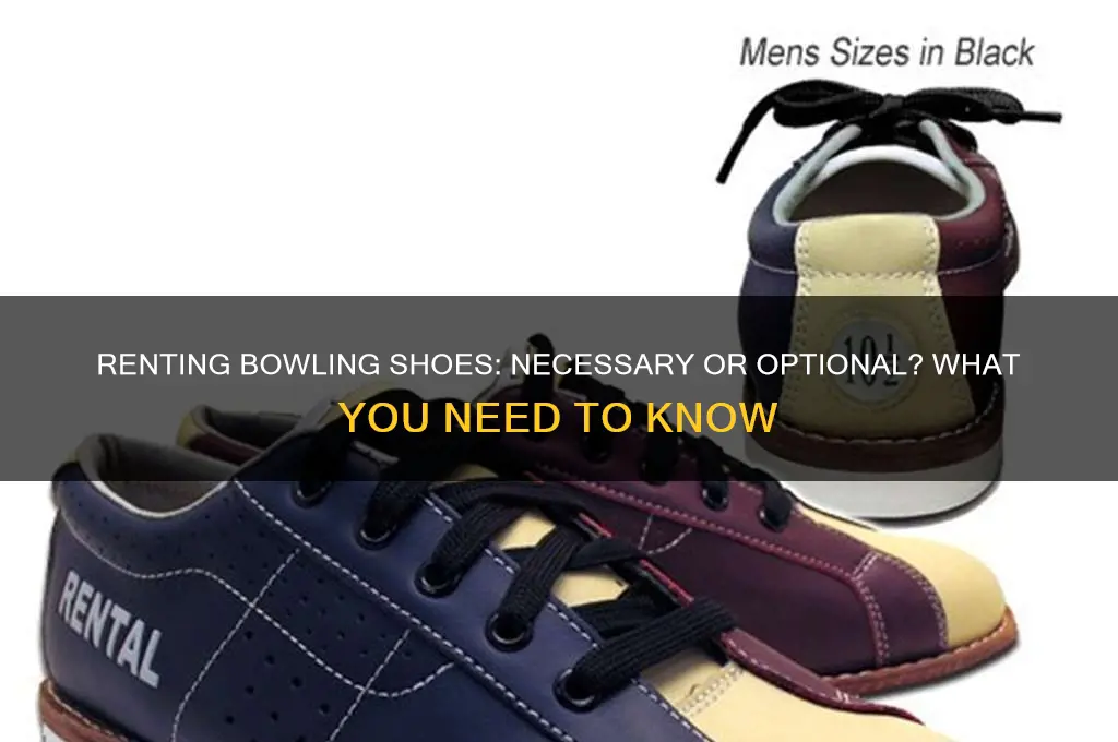 do you have to rent bowling shoes
