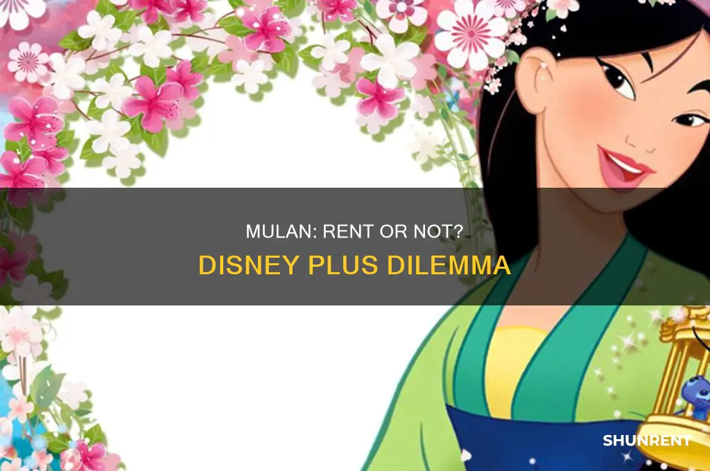 do you have to rent mulan on disney plus